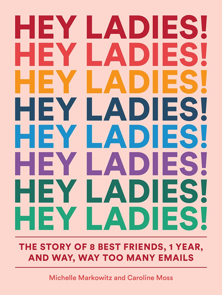 Hey Ladies! by Michelle Markowitz and Caroline Mars (front cover)