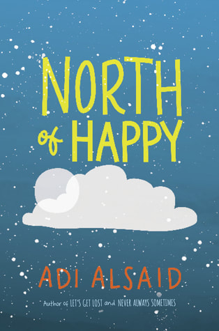 North of Happy by Adi Alsaid - for fans of characters coping with grief, the Food Network, and "Crazy/Beautiful" (2001).