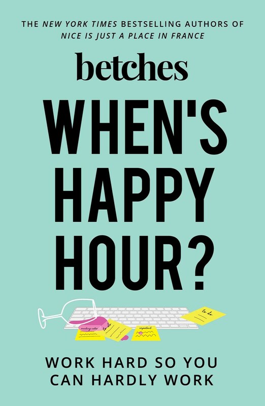When's Happy Hour? by Betches (front cover)